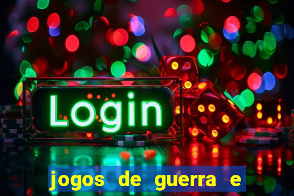 jogos de guerra e de estrategia